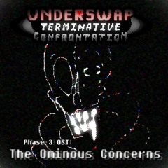 UnderSwap: Terminative Confrontation - The Ominous Concerns v1 {Phase 3}