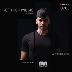 Get High Music By Josanu - Guest ANTÔNIO FARHY (MegapolisNight Radio) rec#28