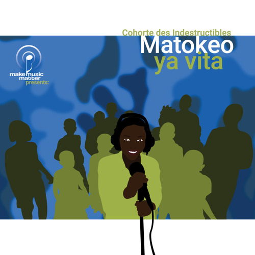 Make Music Matter Presents: Matokeo Ya Vita