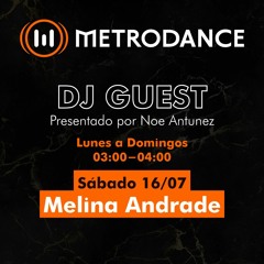 METRODANCE DJ Guest 16/07 @ Melina Andrade