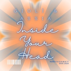 Giolì & Assia - Inside Your Head (Remix DJ D.A.M.S.77 DICE) 2025