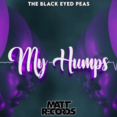 The Black Eyed Peas - My Humps (Mattrecords Bootleg)