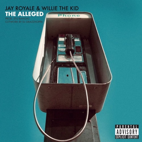 4. Jay Royale - The Alleged (Feat. Willie The Kid & DJ Grazzhoppa)