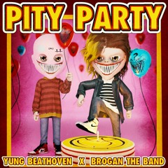 Yung Beathoven X BroganTheBand - PITY PARTY