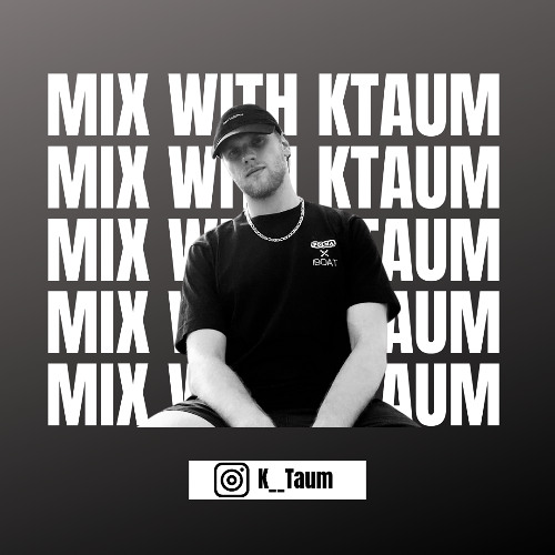 Mix W/ KTAUM - Episode 3