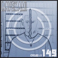 Cycles Podcast #149 - Ravekami (techno, dark, groove)