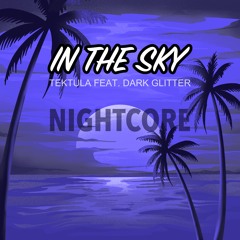 TEKTULA feat. DARK GLITTER - In the Sky [Nightcore Version] (Preview)