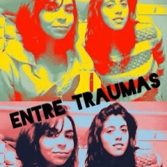 Entre Traumas