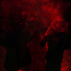 Kant Eskape Dëåth