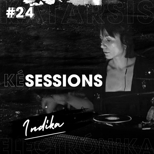 KE SESSIONS #24 w/ Indika