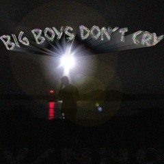 Big Boys Don't Cry