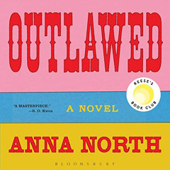 [ACCESS] PDF 📄 Outlawed by  Anna North,Cynthia Farrell,Bloomsbury Publishing Plc [EP