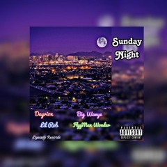 Sunday Night ft. Dayrion x Big Wanye x Lil Rob x FlyManWonder