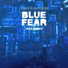 Armin Van Buuren - Blue Fear (Izzy Remix) FREE DOWNLOAD