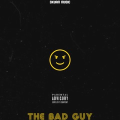 The Bad Guy (prod. Kidd Rese)