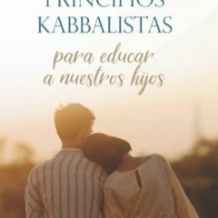 $PDF$/READ/DOWNLOAD 7 Principios Kabbalistas para educar a nuestros hijos (Spanish Edition)