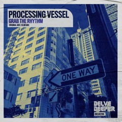 Processing Vessel - Grab The Rhythm (Original Mix, Preview)