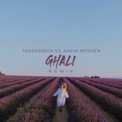 Tennebreck Vs. Karim Mohsen - Ghali (Remix) (Extended)