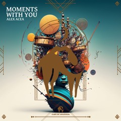 ALEX ACEA - Moments With You (Cafe De Anatolia)