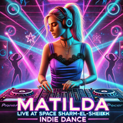 Matilda - Afro House_Indie dance_Live at Space Sharm-El-Sheikh