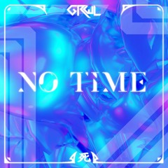 GRWL - No time
