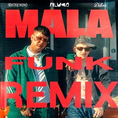 MHTRESUNO FT DILLOM - MALA (ALVSO FUNK REMIX)