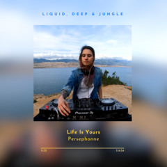 Life Is Yours (Liquid, Deep & Jungle)