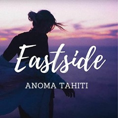 Eastside - (ANOMA Tahiti Remix)