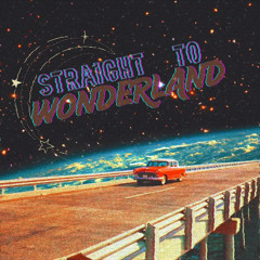 straight to wonderland
