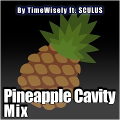 Pineapple Cavity Mix (Remix) [feat. SCULUS]