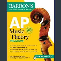 {PDF} 📕 AP Music Theory Premium, Fifth Edition: 2 Practice Tests + Comprehensive Review + Online A