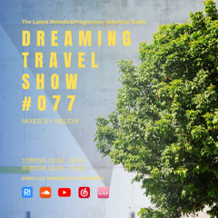 Dreaming Travel Show 077🎵 Chill House - Melodic House - Melodic Progressive Mix