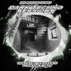 TDC Presents Dark Techno Sessions Part 27 | Unknown Noises (NL)
