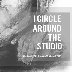 I Circle Around the Studio