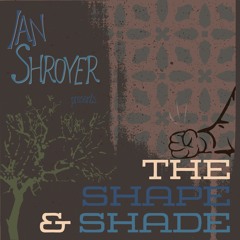 i. shroyer - the shape & shade [full album]