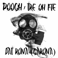 POOCH & Tre Oh Fie - Dat Rona (Corona)