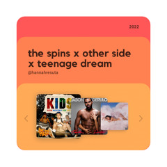 the spins x other side x teenage dream