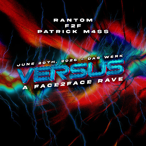 RANTOM F2F PATRICK M4SS - VERSUS: A FACE2FACE RAVE @ DAS WERK (20.06.2025) SET RECORDING