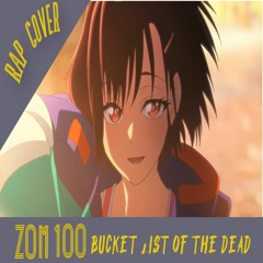 Song Of The Dead 『English』- Zom 100: Bucket List of the Dead Op (RAP COVER) P EGOIST