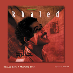 Khaled Didi x Amapiano Nanixa Edit