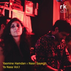 RK | YA NASS - by Yasmine Hamdan & Nasri Sayegh  / Volume One