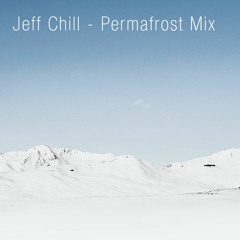 Jeff Chill - Permafrost Mix