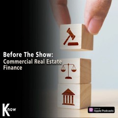 Commercial Real Estate Finance - Before The Show #284