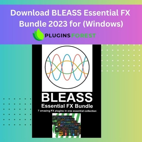 Download BLEASS Essential FX Bundle 2023 for (Windows)
