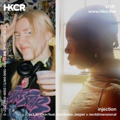 injection w/ Lambkin feat. Kambaba Jasper x nextdimensional - 11/06/2024