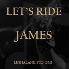 Let's Ride -James - Jim Hall - Leshalane Pub. - BMI