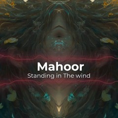 Mahoor - Standing In The Wind LO Fi