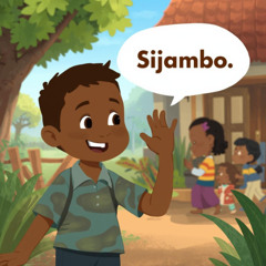 Nikiwa salama, huwa nasema, Sijambo.