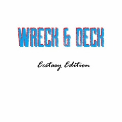 Wreck & Deck (Ecstasy Edition)Mix