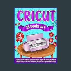 #^Download ✨ Cricut: The Ultimate Bible to Master Your Cricut Machine, Conquer the Design Space Mo